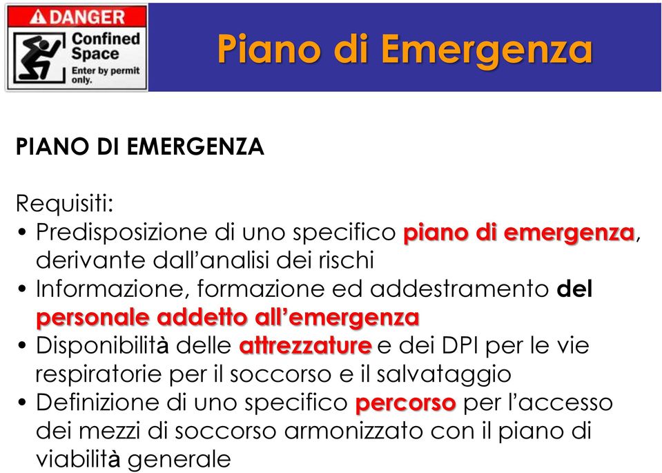 emergenza Disponibilità delle attrezzature e dei DPI per le vie respiratorie per il soccorso e il