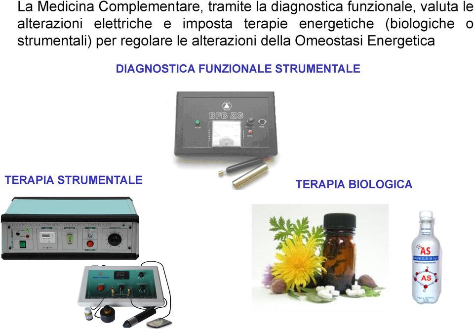 strumentali) per regolare le alterazioni della Omeostasi Energetica