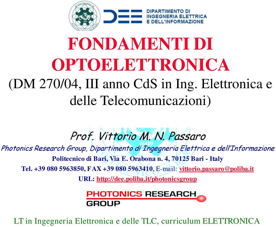 Passaro Photonics Research Group, Dipartimento di Ingegneria Elettrica e dell Informazione Politecnico di Bari,