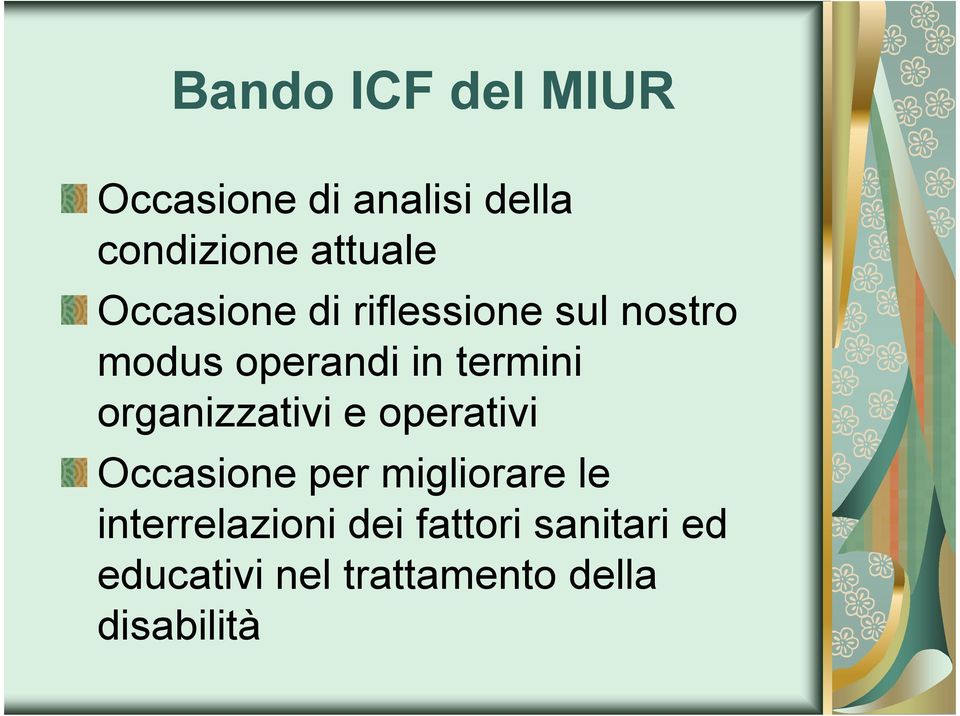 organizzativi e operativi Occasione per migliorare le