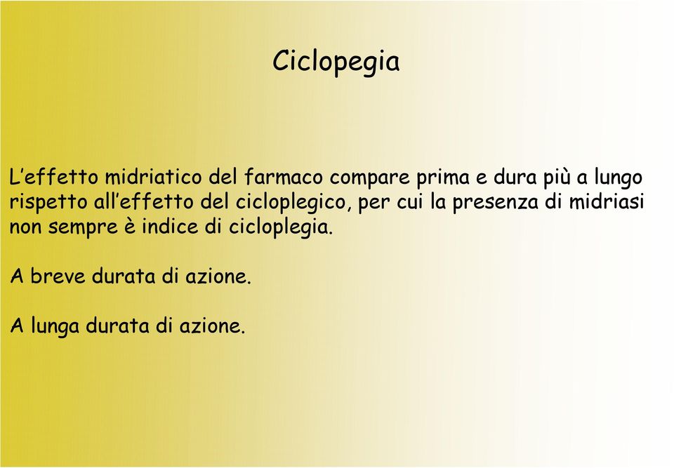 per cui la presenza di midriasi non sempre è indice di