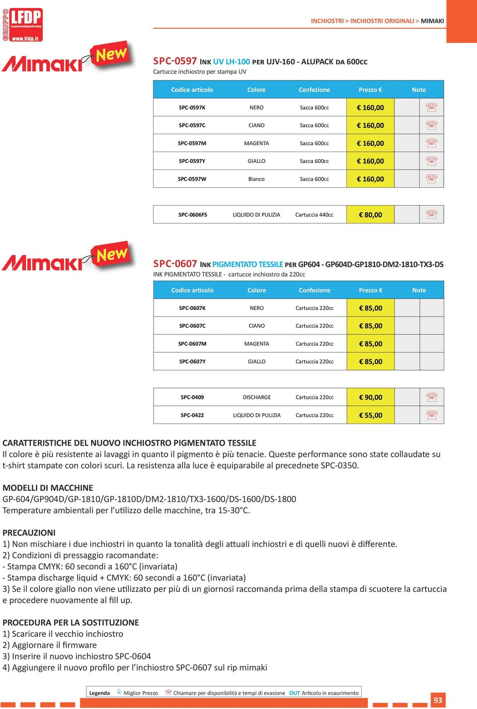 Ink PIGMENTATO TESSILE per GP604 - GP604D-GP1810-DM2-1810-TX3-DS INK PIGMENTATO TESSILE -cartucce inchiostro da 220cc SPC-0607K NERO Cartuccia 220cc 85,00 SPC-0607C CIANO Cartuccia 220cc 85,00