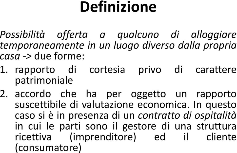 accordo che ha per oggetto un rapporto suscettibile di valutazione economica.