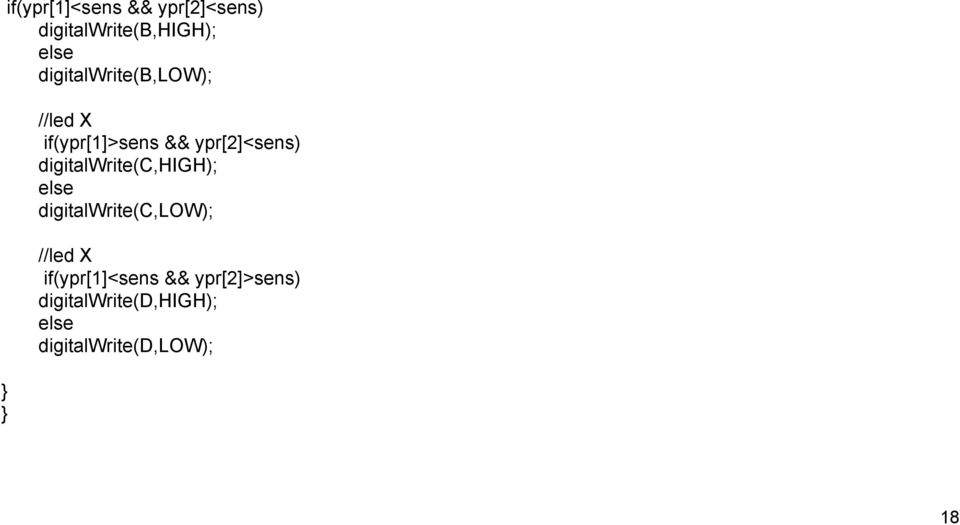 digitalwrite(c,high); else digitalwrite(c,low); //led X