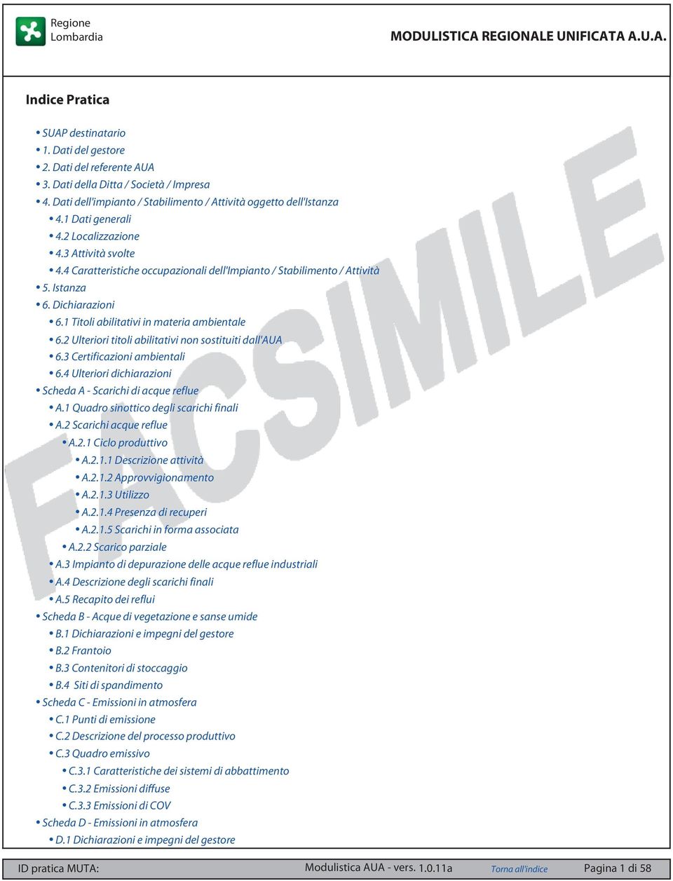 1 Titoli abilitativi in materia ambientale 6.2 Ulteriori titoli abilitativi non sostituiti dall'aua 6.3 Certificazioni ambientali 6.4 Ulteriori dichiarazioni Scheda A Scarichi di acque reflue A.