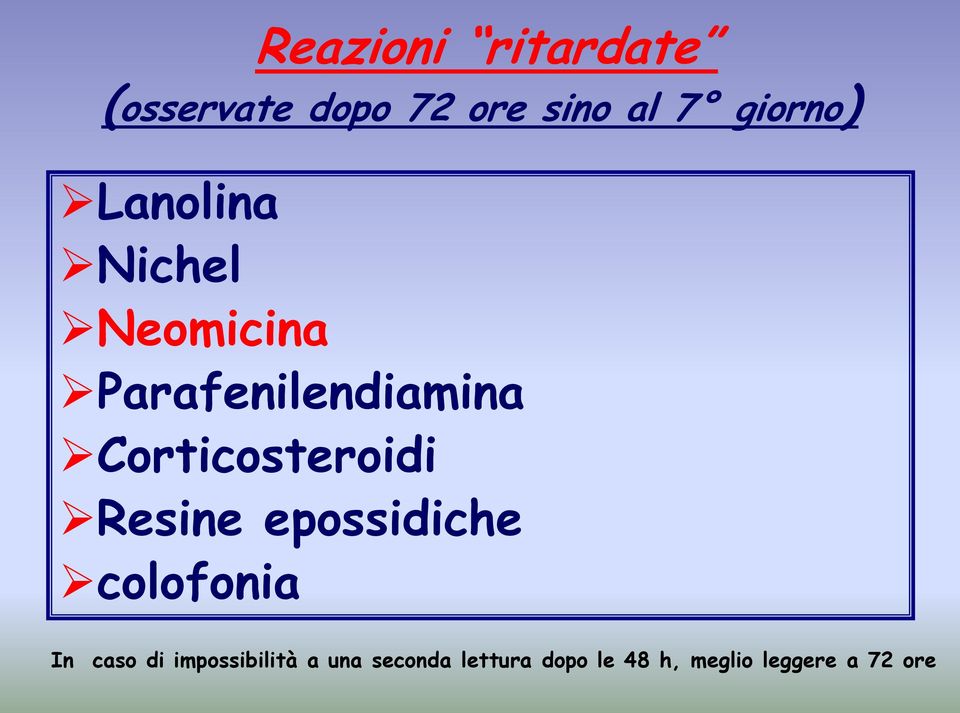 Corticosteroidi Resine epossidiche colofonia In caso di