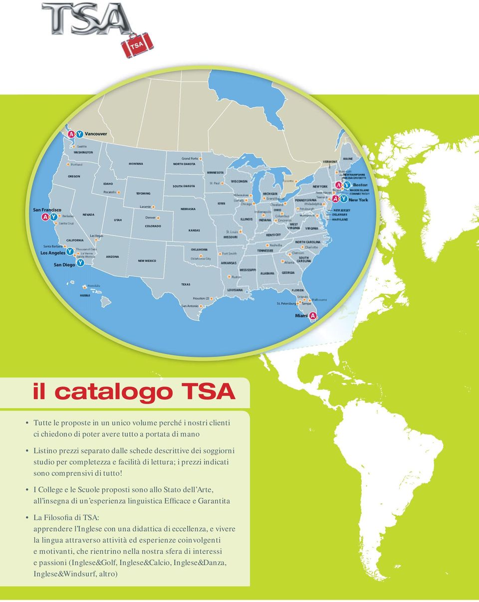 Petersburg T Tampa Miami Miam mi mi il catalogo TSA Tutte le proposte in un unico volume perché i nostri clienti ci chiedono di poter avere tutto a portata di mano Listino prezzi separato dalle