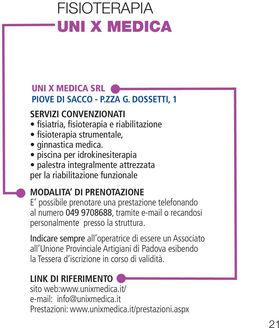 piscina per idrokinesiterapia palestra integralmente attrezzata per la riabilitazione funzionale E possibile prenotare una prestazione telefonando