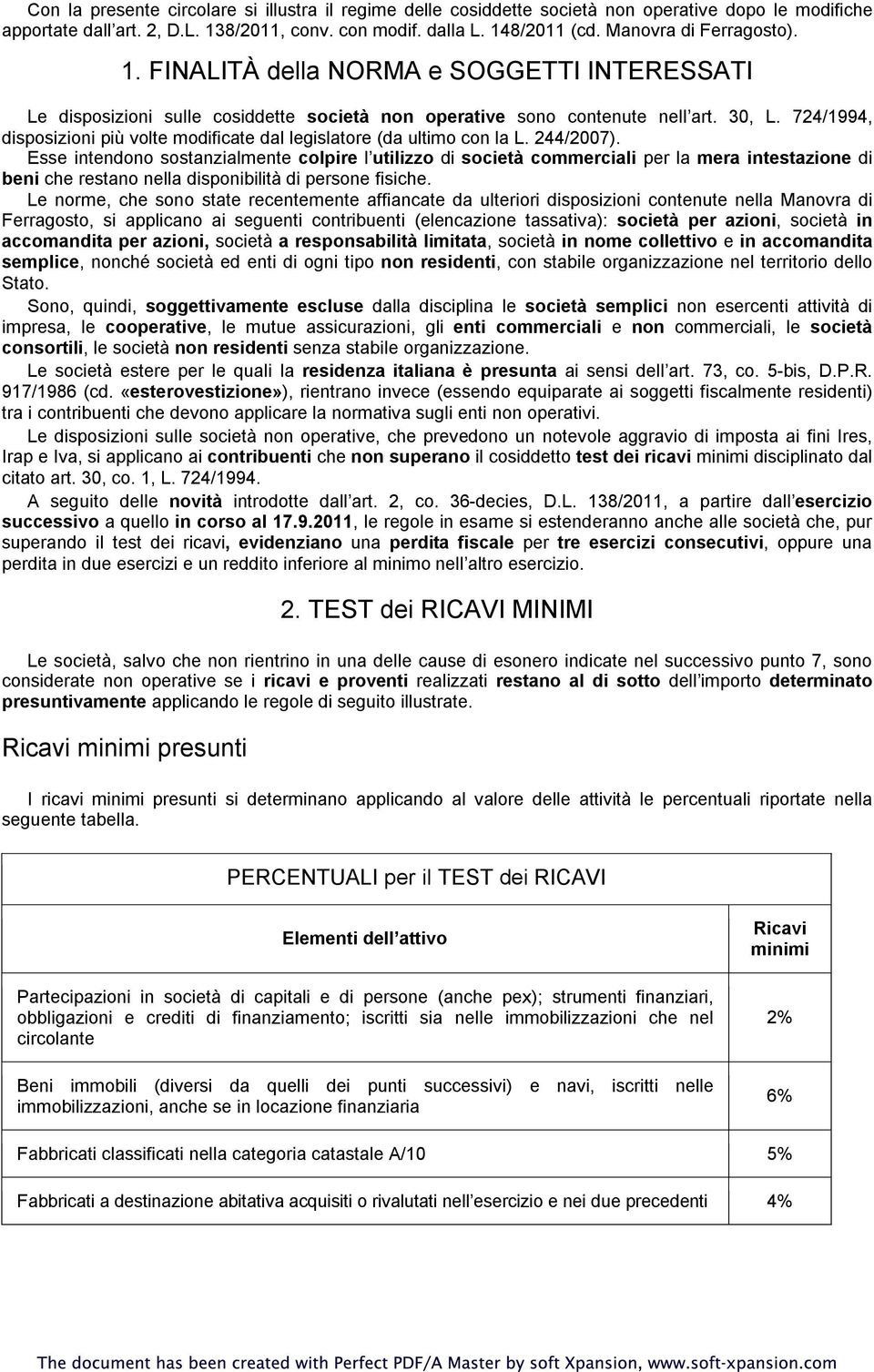 724/1994, disposizioni più volte modificate dal legislatore (da ultimo con la L. 244/2007).