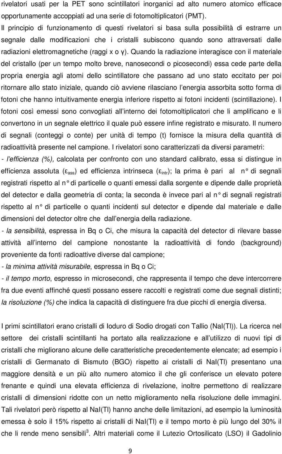 elettromagnetiche (raggi x o γ).