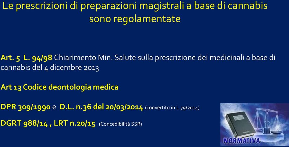 Salute sulla prescrizione dei medicinali a base di cannabis del 4 dicembre 2013 Art