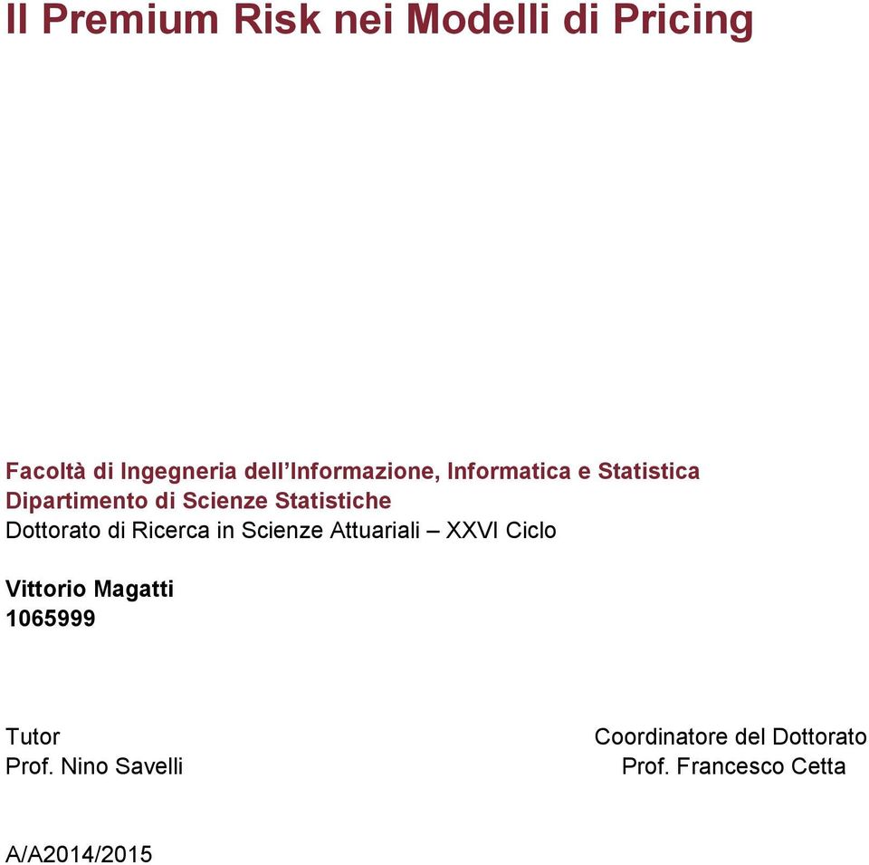 Dottorato di Ricerca in Scienze Attuariali XXVI Ciclo Vittorio Magatti
