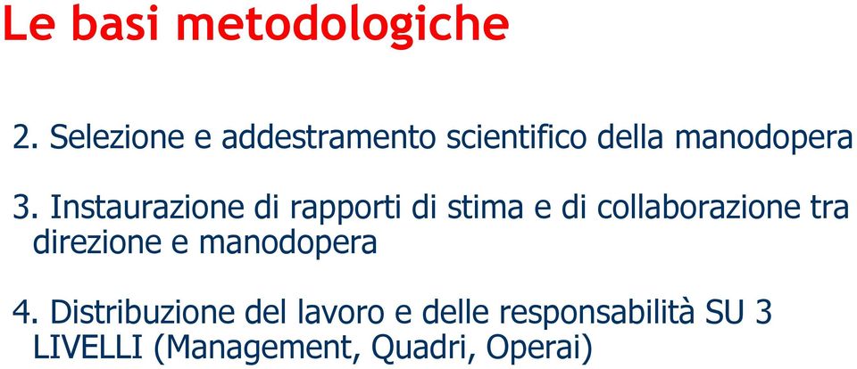 Instaurazione di rapporti di stima e di collaborazione tra direzione e