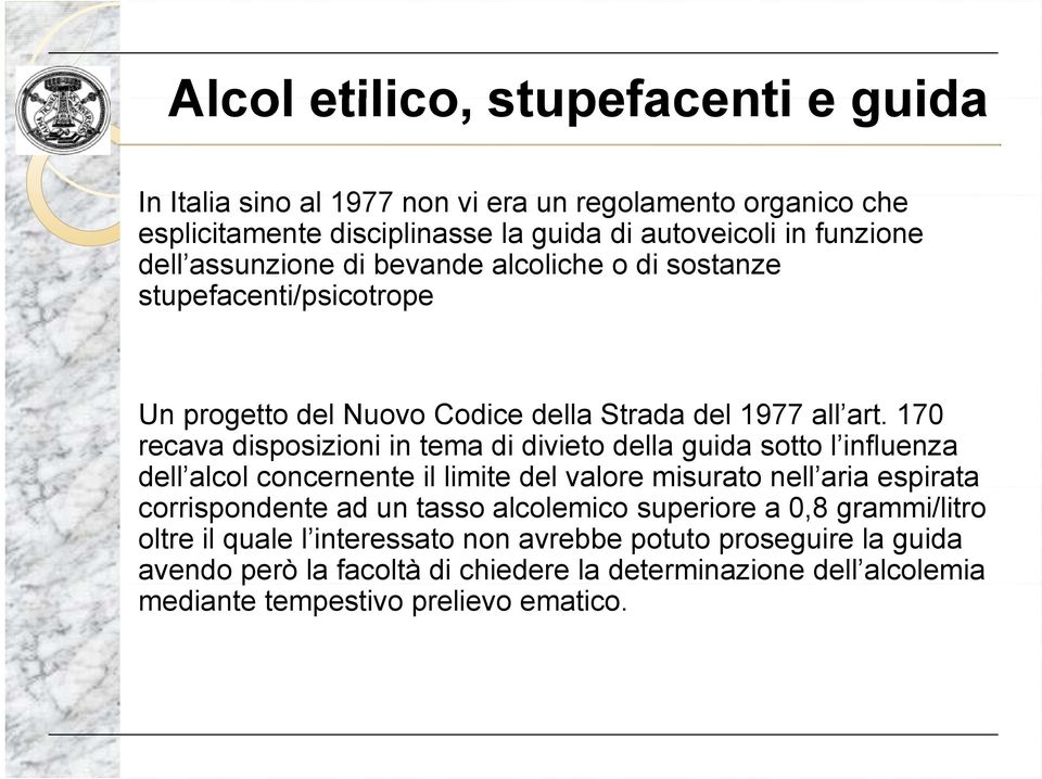 170 recava disposizioni in tema di divieto della guida sotto l influenza dell alcol concernente ce e il limite del valore misurato nell aria a espirata corrispondente ad un