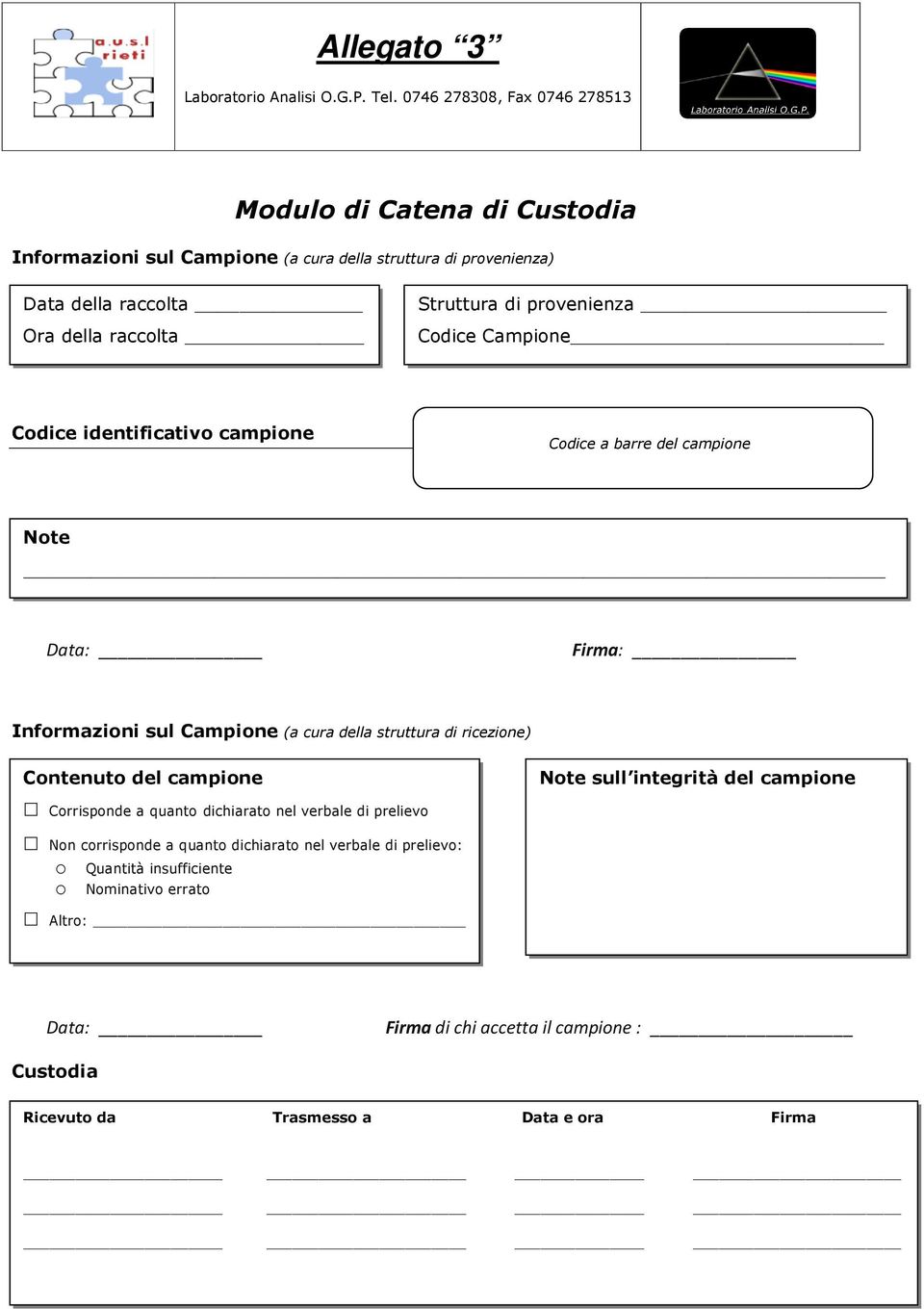 provenienza Codice Campione Codice identificativo campione Codice a barre del campione Note Data: Firma: Informazioni sul Campione (a cura della struttura di ricezione)