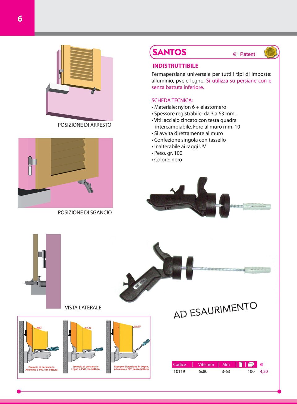 POSIZIONE DI ARRESTO SCHEDA TECNICA: Materiale: nylon 6 + elastomero Spessore registrabile: da 3 a 63 mm.