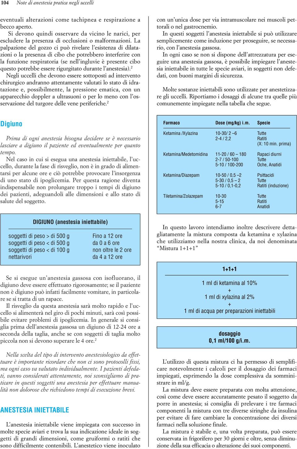 La palpazione del gozzo ci può rivelare l esistenza di dilatazioni o la presenza di cibo che potrebbero interferire con la funzione respiratoria (se nell ingluvie è presente cibo questo potrebbe