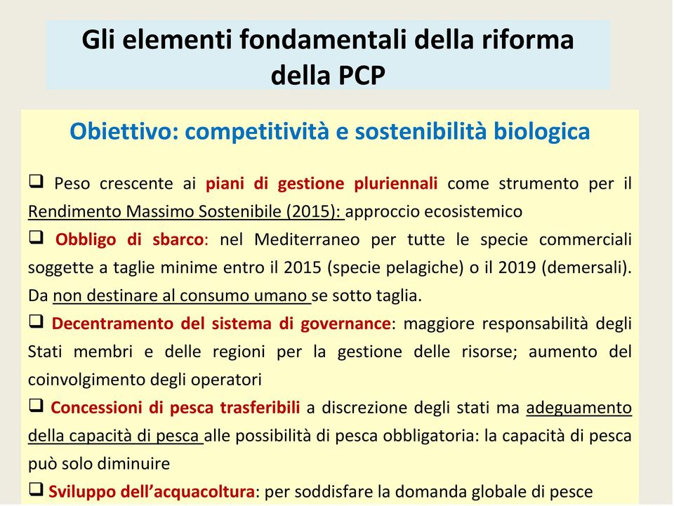 Da non destinare al consumo umano se sotto taglia.