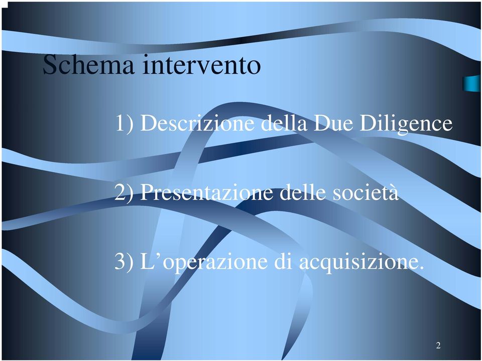 Diligence 2) Presentazione