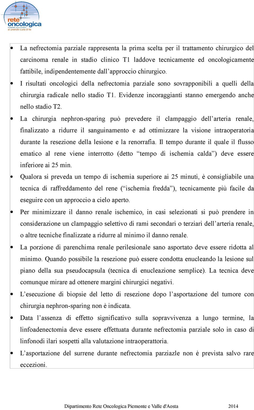 Evidenze incoraggianti stanno emergendo anche nello stadio T2.