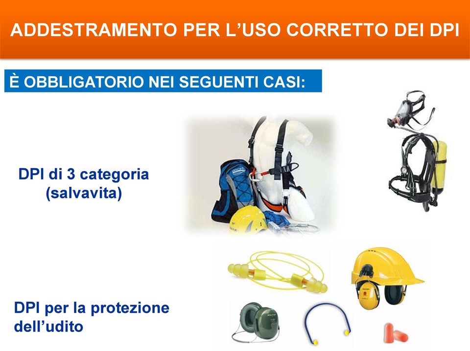 SEGUENTI CASI: DPI di 3 categoria