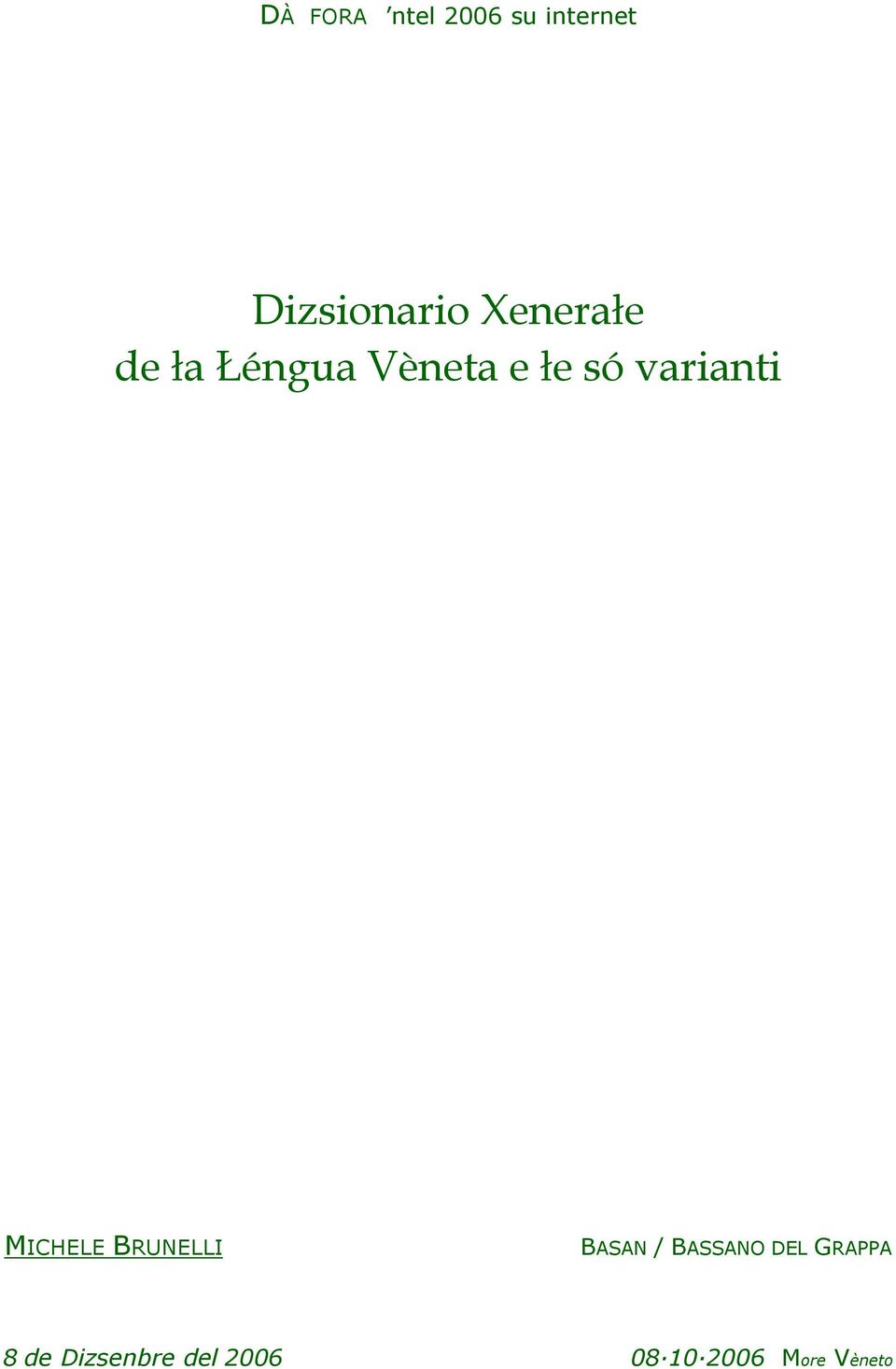 varianti MICHELE BRUNELLI BASAN / BASSANO