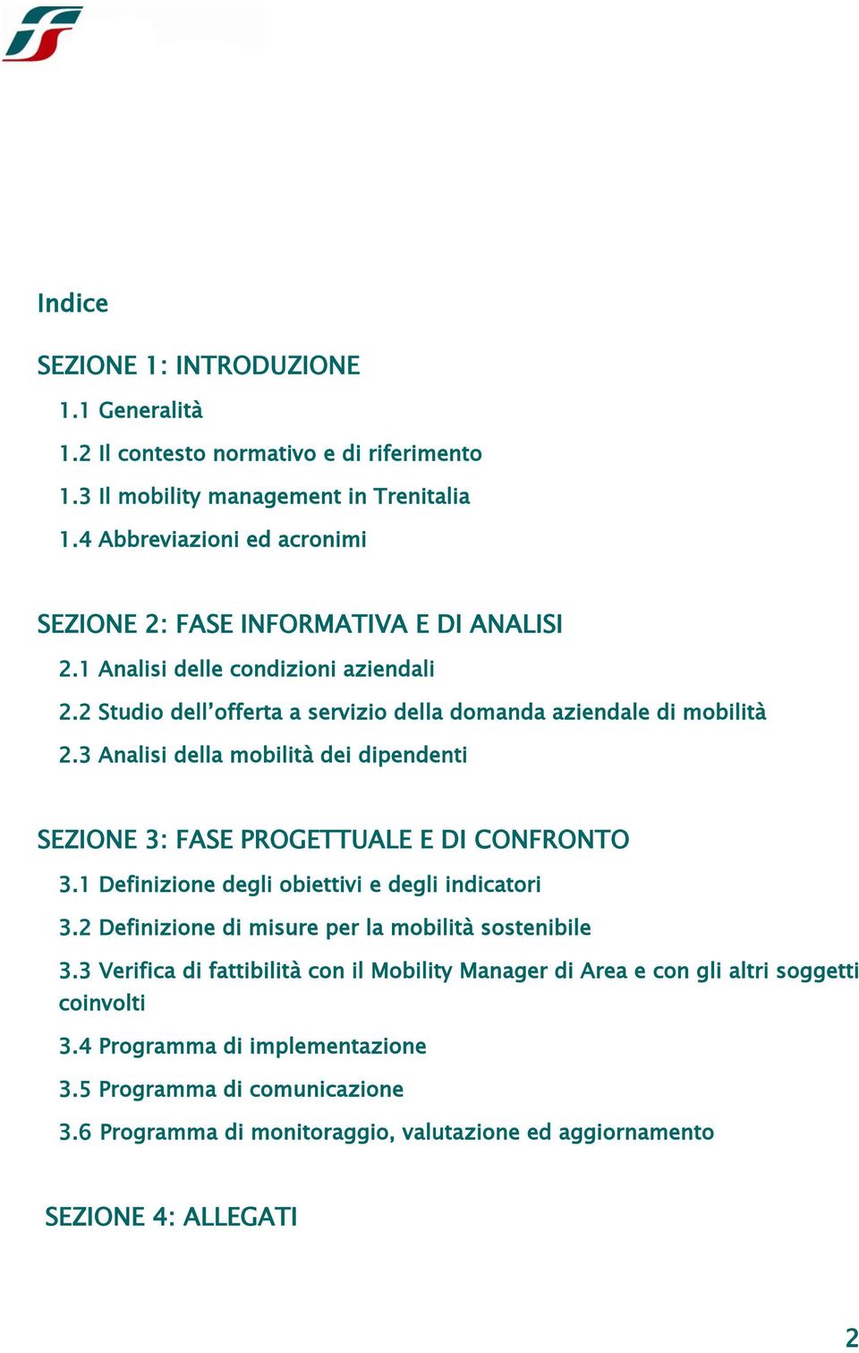 3 Analisi della mobilità dei dipendenti SEZIONE 3: FASE PROGETTUALE E DI CONFRONTO 3.1 Definizione degli obiettivi e degli indicatori 3.