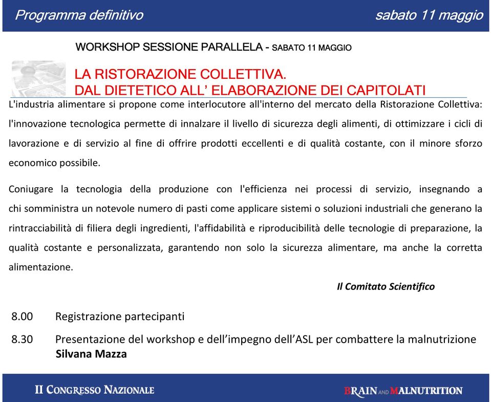 Coniugare la tecnologia della produzione con l'efficienza nei processi di servizio, insegnando a chi somministra un notevole numero di pasti come applicare sistemi o soluzioni industriali che