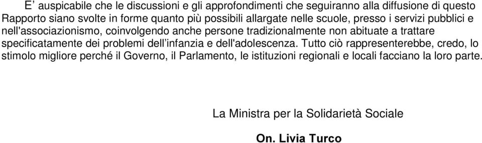 abituate a trattare specificatamente dei problemi dell infanzia e dell'adolescenza.