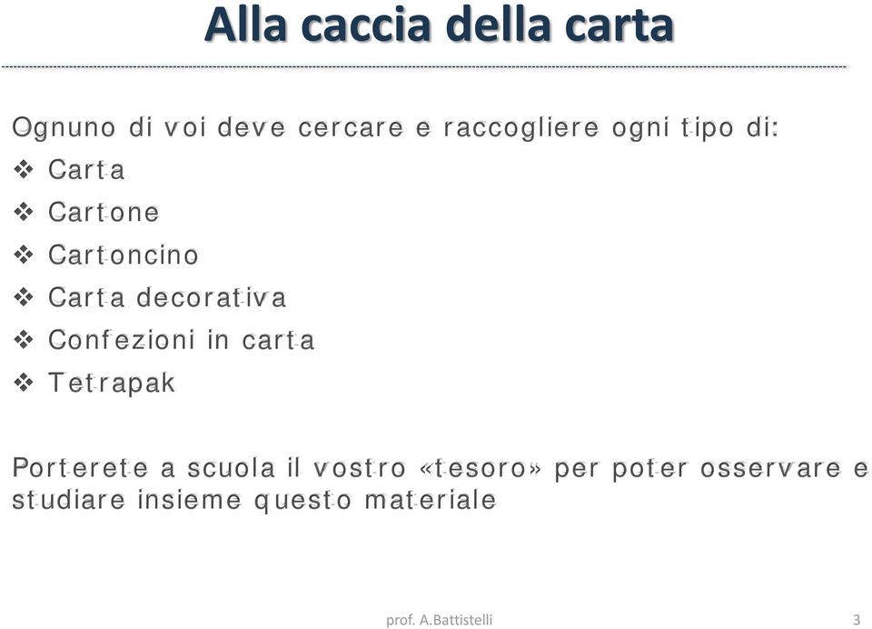 in carta Tetrapak Porterete a scuola il vostro «tesoro» per poter