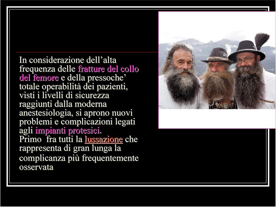 anestesiologia, si aprono nuovi problemi e complicazioni legati agli impianti protesici.