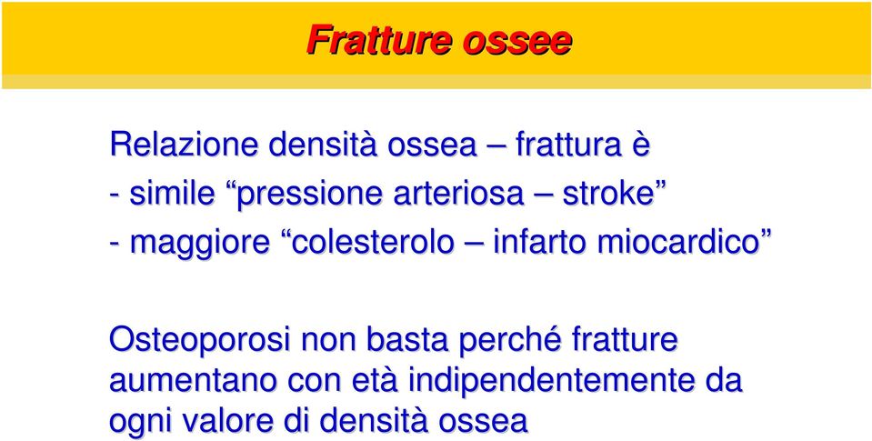 miocardico Osteoporosi non basta perché fratture aumentano