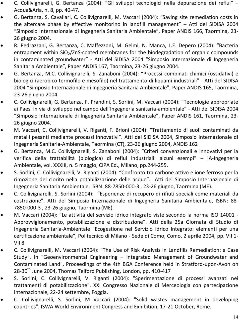 Paper ANDIS 166, Taormina, 23-26 giugno 2004. R. Pedrazzani, G. Bertanza, C. Maffezzoni, M. Gelmi, N. Manca, L.E.