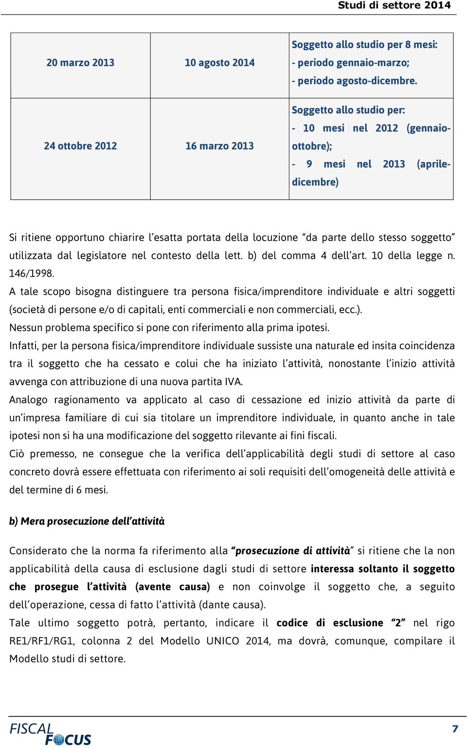 utilizzata dal legislatore nel contesto della lett. b) del comma 4 dell art. 10 della legge n. 146/1998.