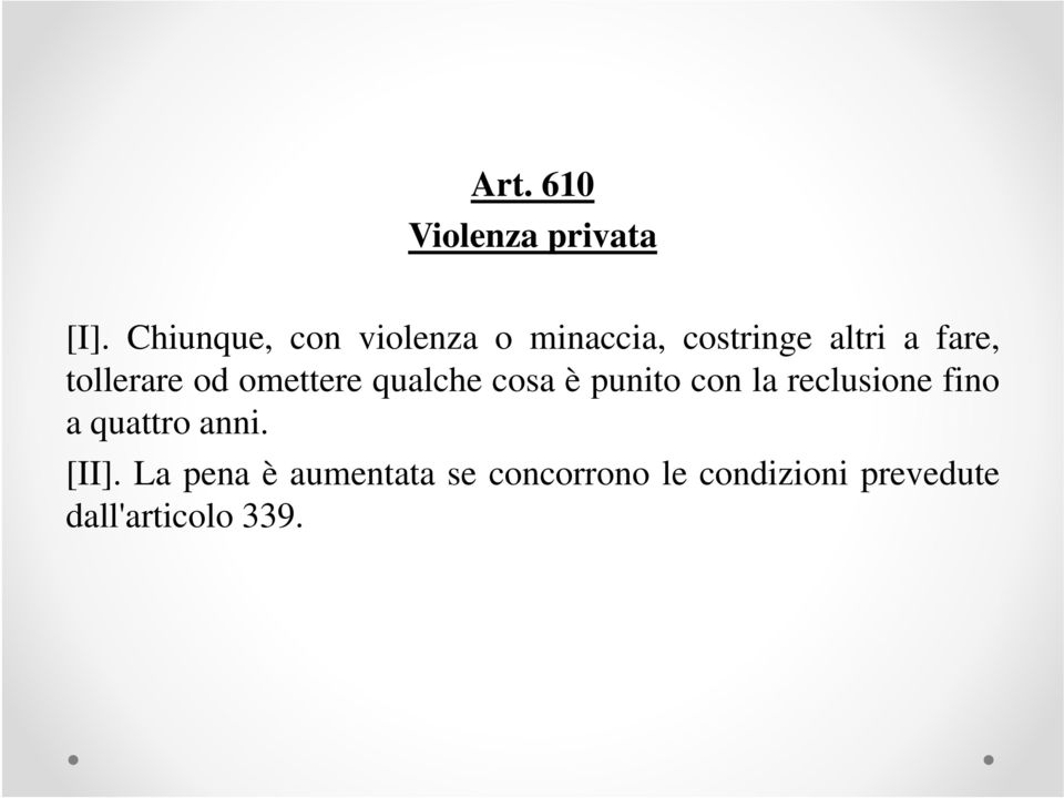 tollerare od omettere qualche cosa è punito con la reclusione