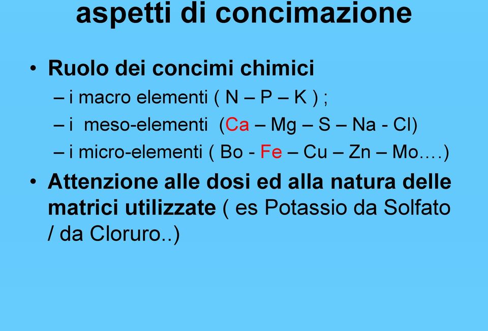 micro-elementi ( Bo - Fe Cu Zn Mo.