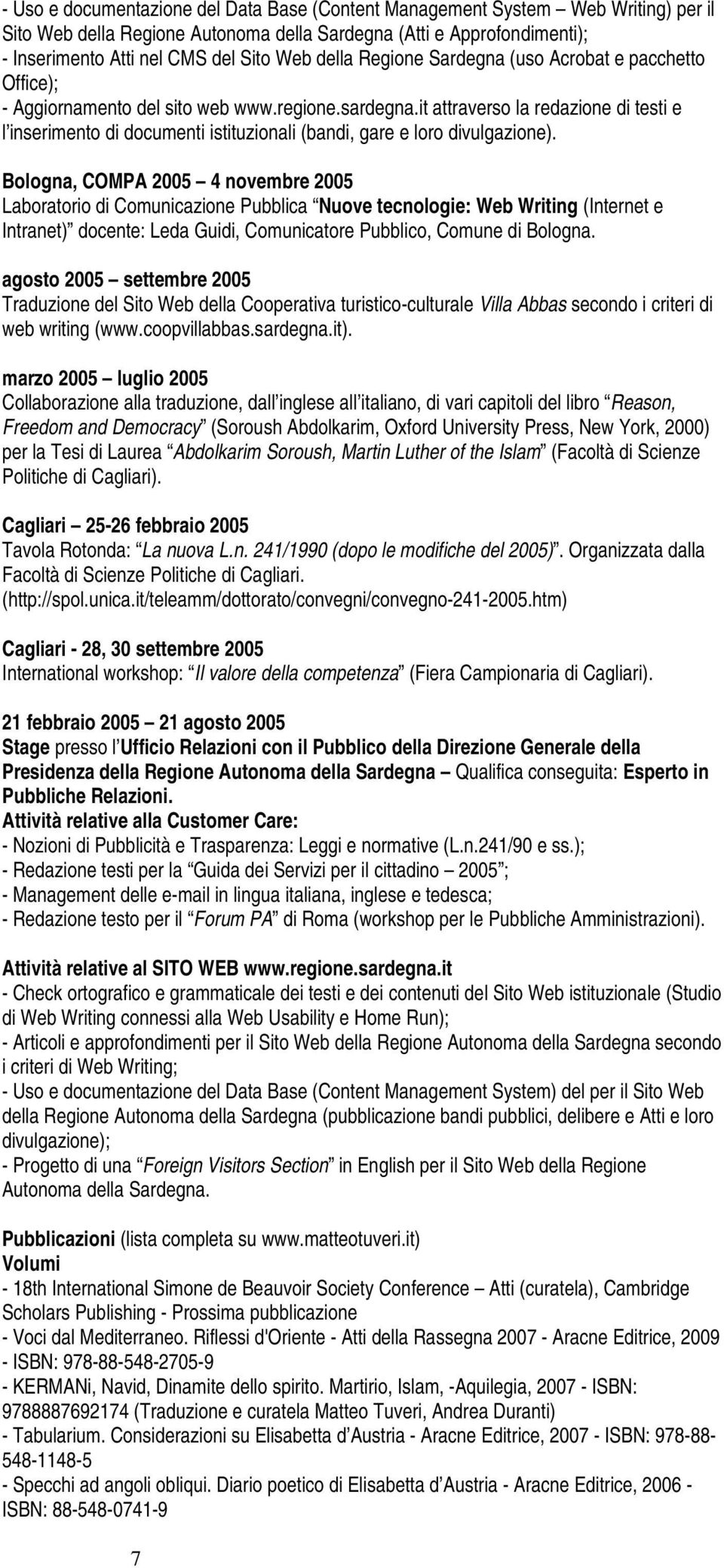 it attraverso la redazione di testi e l inserimento di documenti istituzionali (bandi, gare e loro divulgazione).