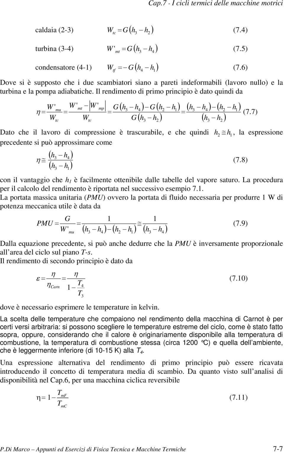 Il rendimento di rimo rinciio è dato quindi da W ' η W mu tc W ' mt W ' W tc m ( h h ) ( h h ) ( h h ) ( h h ) ( h h ) ( h h ) (7.