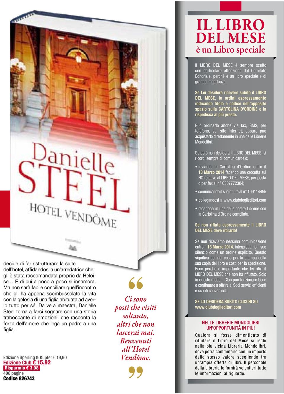 Da vera maestra, Danielle Steel torna a farci sognare con una storia traboccante di emozioni, che racconta la forza dell amore che lega un padre a una figlia.