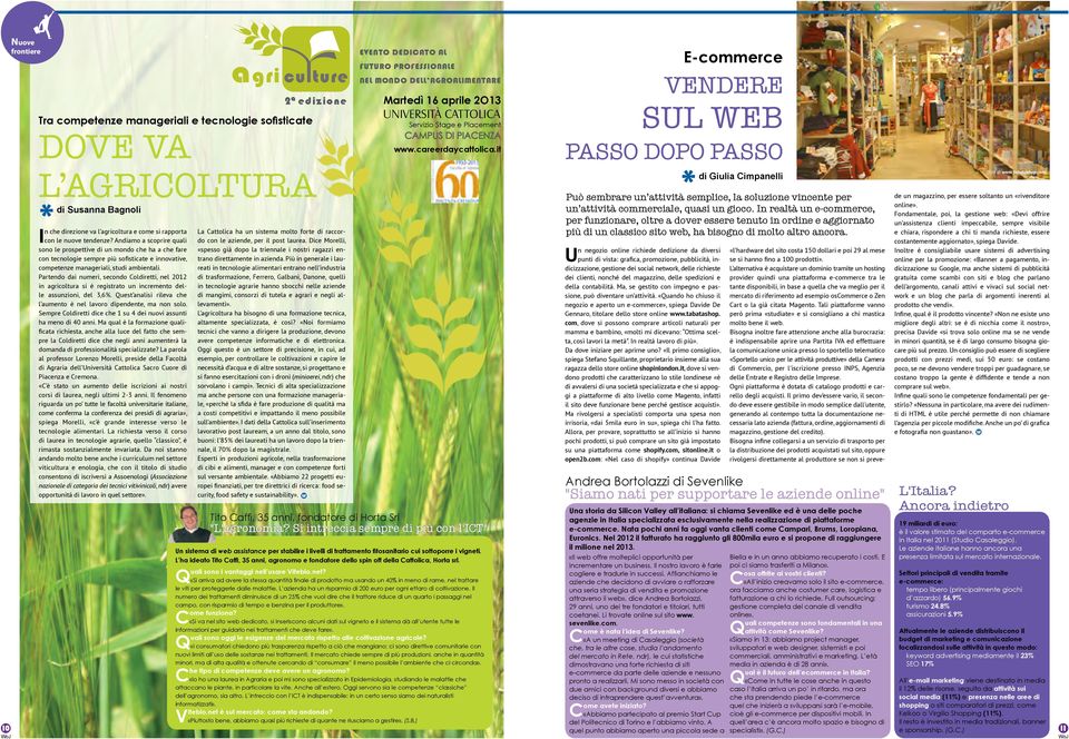 it E-commerce VENDERE SUL WEB PASSO DOPO PASSO 10 di Susanna Bagnoli In che direzione va l agricoltura e come si rapporta con le nuove tendenze?