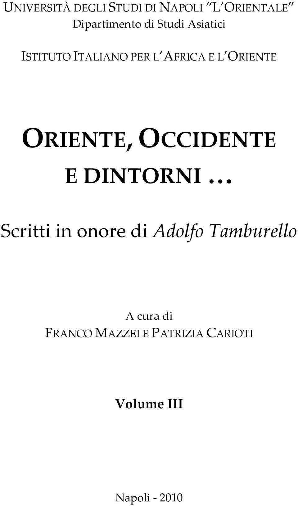 ORIENTE, OCCIDENTE E DINTORNI Scritti in onore di Adolfo