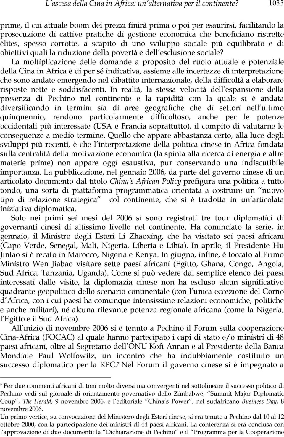 scapito di uno sviluppo sociale più equilibrato e di obiettivi quali la riduzione della povertà e dell esclusione sociale?