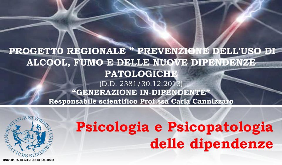 2013) GENERAZIONE IN-DIPENDENTE Responsabile scientifico Prof.