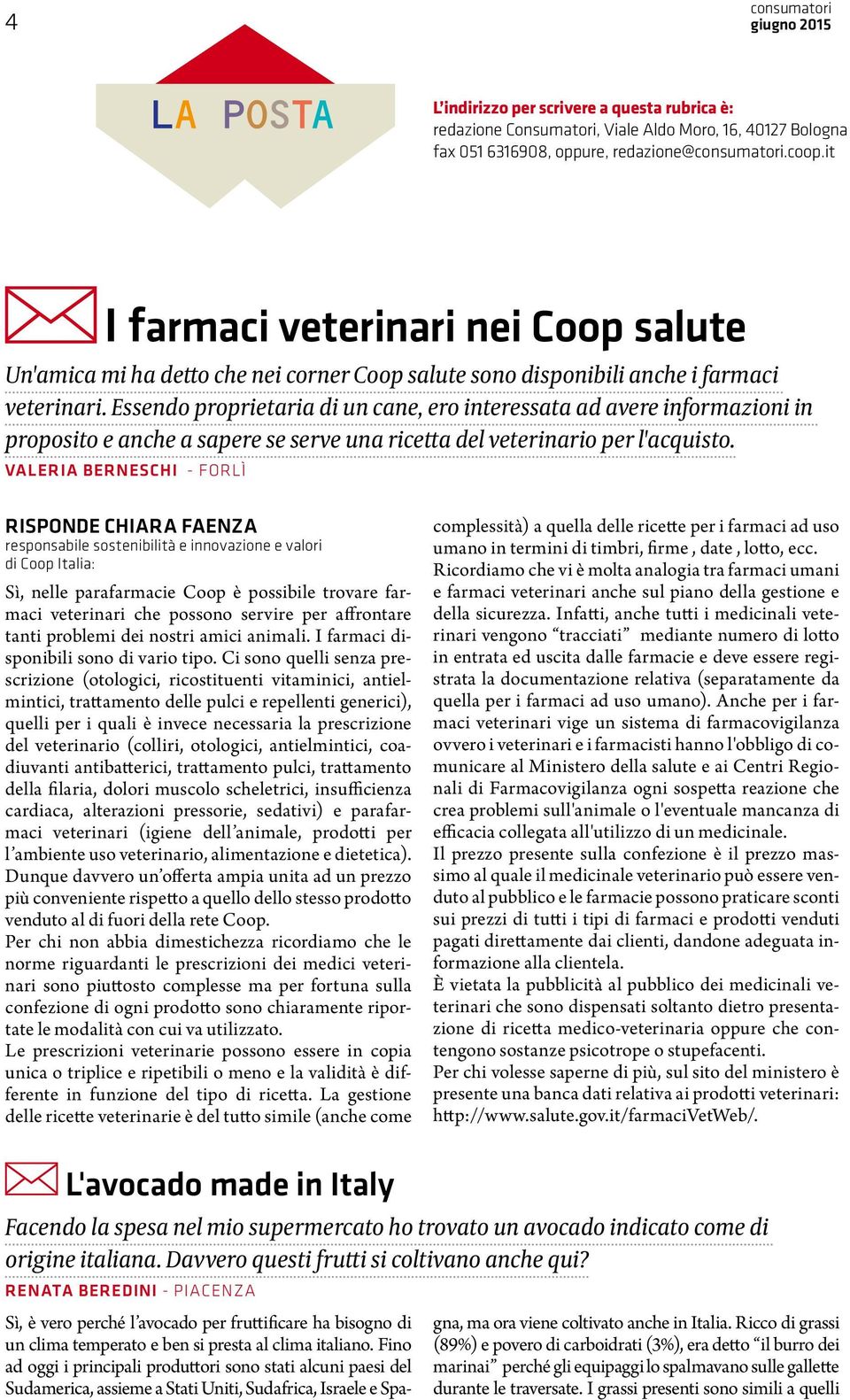 Essendo proprietaria di un cane, ero interessata ad avere informazioni in proposito e anche a sapere se serve una ricetta del veterinario per l'acquisto.