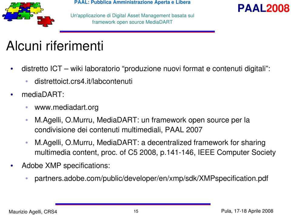 Murru, MediaDART: un framework open source per la condivisione dei contenuti multimediali, PAAL 2007 M.Agelli, O.