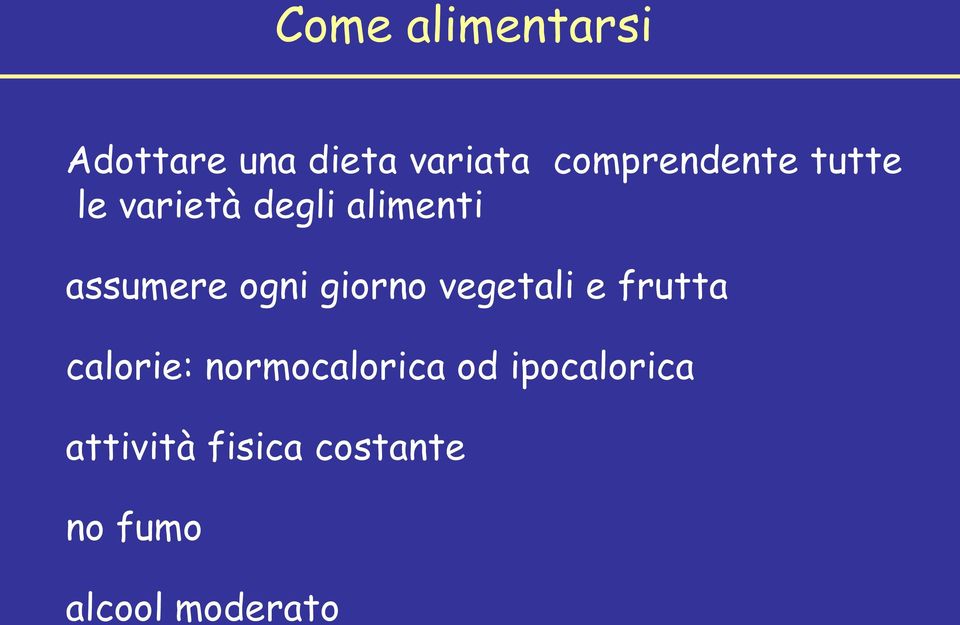 ogni giorno vegetali e frutta calorie: normocalorica