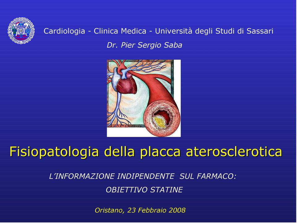 Pier Sergio Saba Fisiopatologia della placca