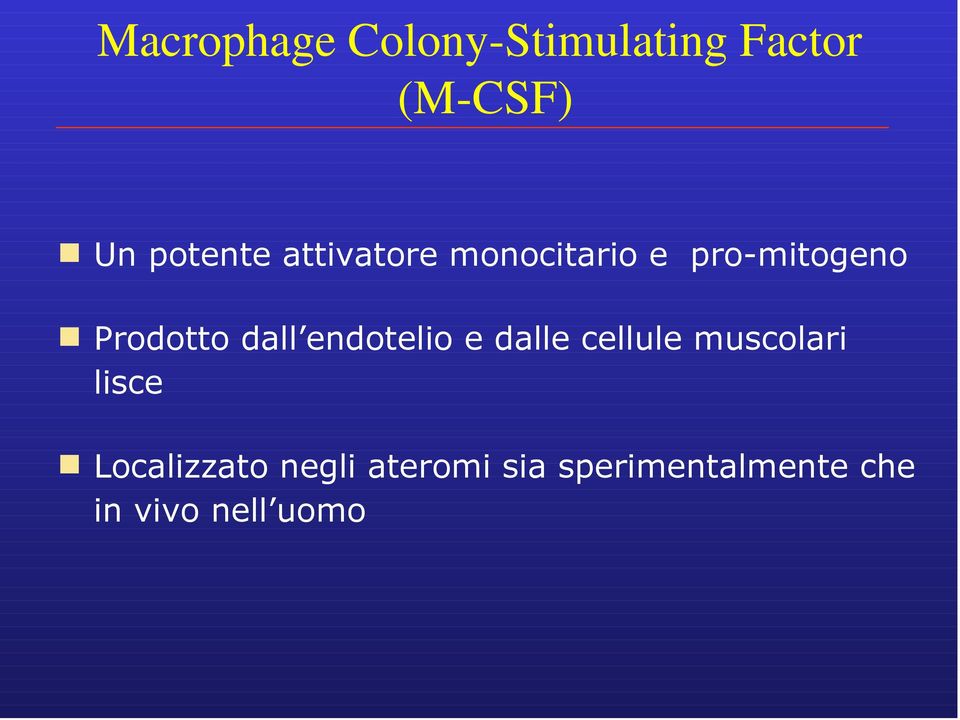 dall endotelio e dalle cellule muscolari lisce