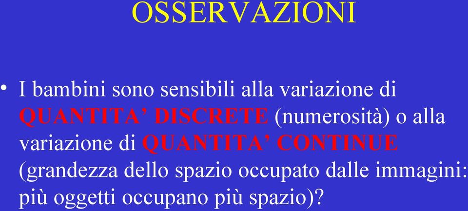 variazione di QUANTITA CONTINUE (grandezza dello